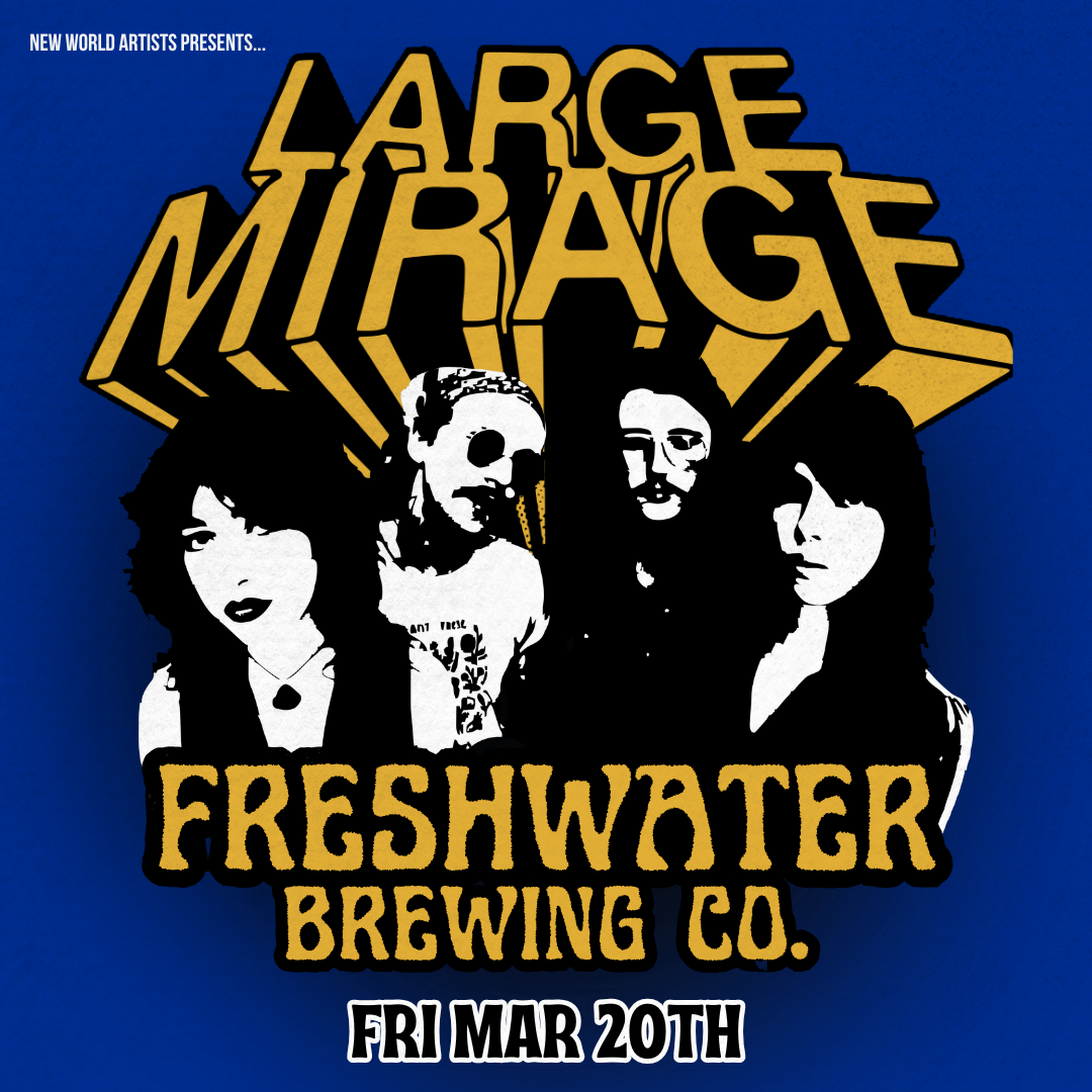LARGE MIRAGE return to Freshwater Brewing Co. for a huge headline show!